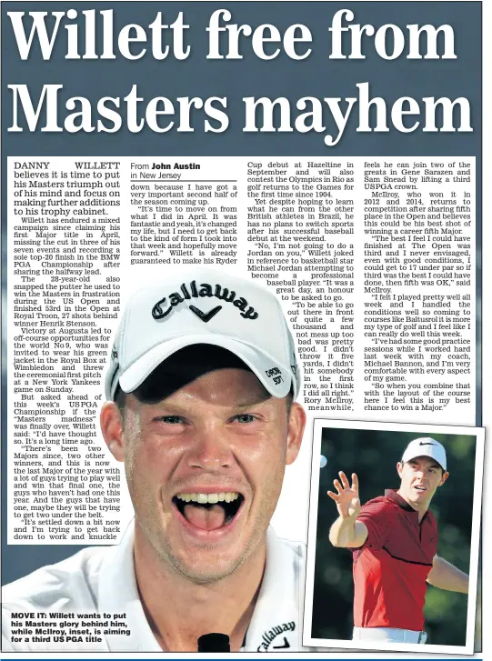  ??  ?? MOVE IT: Willett wants to put his Masters glory behind him, while McIlroy, inset, is aiming for a third US PGA title