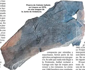  ?? ?? Pizarra de Cástulo hallada
en Linares en 1976, en una imagen de la Junta de Andalucía.