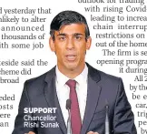  ??  ?? SUPPORT Chancellor Rishi sunak