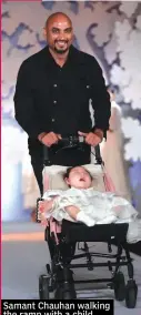  ??  ?? Samant Chauhan walking the ramp with a child