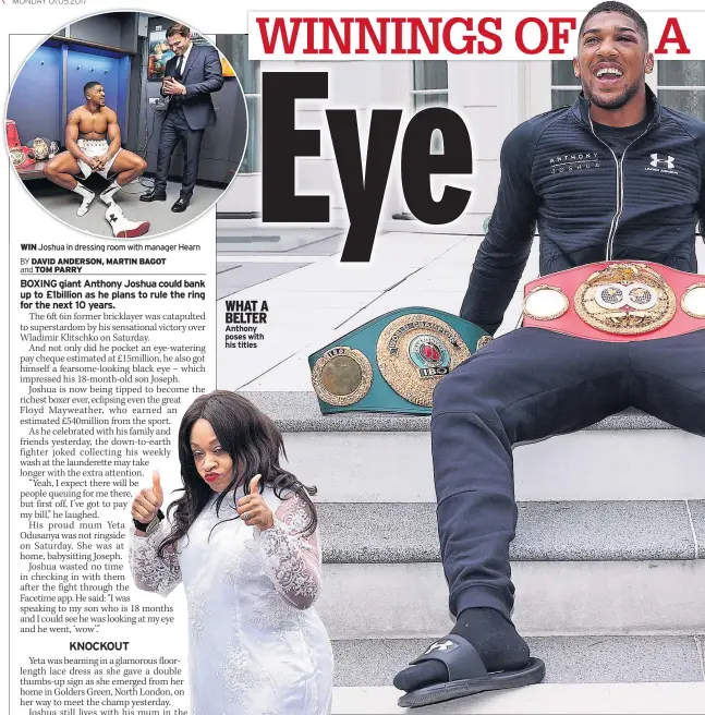  ??  ?? WIN Joshua in dressing room with manager Hearn WHAT A BELTER Anthony poses with his titles