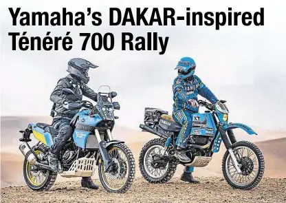  ??  ?? Here’s the Ténéré 700 Rally Edition alongside its inspiratio­n, Yamaha’s iconic XT600Z Dakar Rally racer from the 80s.