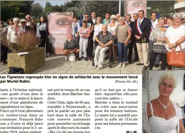  ?? (Photos M.L.M.) ?? Les Tignetans regroupés hier en signe de solidarité avec le mouvement lancé par Muriel Robin. Intéressé par le projet de Martine Sanders ? Vous pouvez la contacter au .....