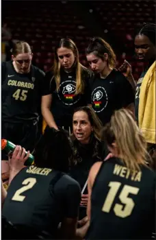  ?? UNIVERSITY OF COLORADO ATHLETICS — COURTESY PHOTO ?? Colorado head coach JR Payne talks to her team during their game against Arizona State on Friday in Tempe, Ariz.