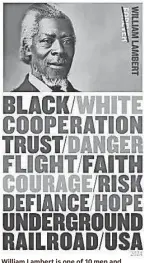  ?? PROVIDED BY THE U.S. POSTAL SERVICE ?? William Lambert is one of 10 men and women the U.S. Postal Service is honoring on its Forever stamps, recognizin­g those who guided people to freedom through the secret network of routes and safehouses before the Civil War.