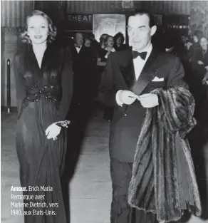  ??  ?? Amour. Erich Maria Remarque avec Marlene Dietrich, vers 1940, aux Etats-Unis.