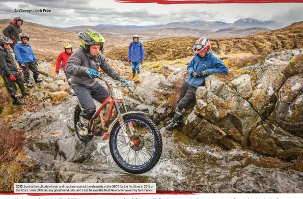  ??  ?? 2015: Loving the solitude of man and machine against the elements at the SSDT for the first time in 2015 on the 125cc. I was 24th and my good friend Billy Bolt 23rd, he won the Best Newcomer award by two marks!