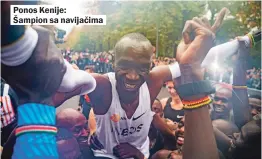  ??  ?? Ponos Kenije:
Šampion sa navijačima