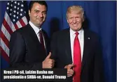  ??  ?? Kreu i PD- së, Lulzim Basha me presidenti­n e SHBA- ve, Donald Trump