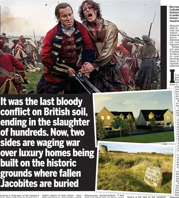  ??  ?? Recreation: The Battle of Culloden, seen on TV’s Outlander, left. Inset, work is under way to build homes by the site, where hundreds may be buried