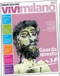  ??  ?? La copertina Il numero di Vivimilano in edicola domani