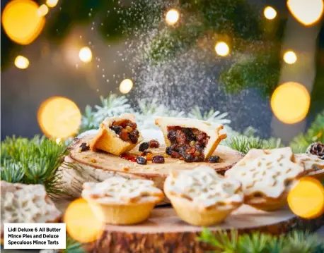  ??  ?? Lidl Deluxe 6 All Butter Mince Pies and Deluxe Speculoos Mince Tarts