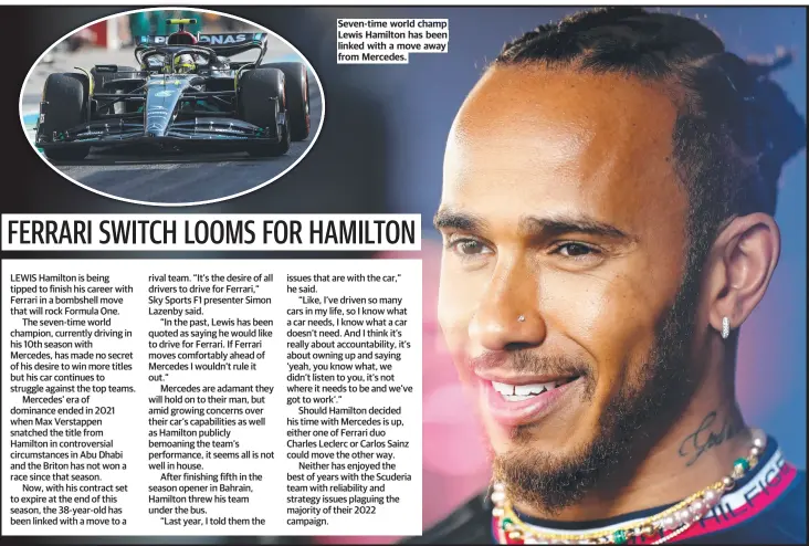  ?? ?? Seven-time world champ Lewis Hamilton has been linked with a move away from Mercedes.