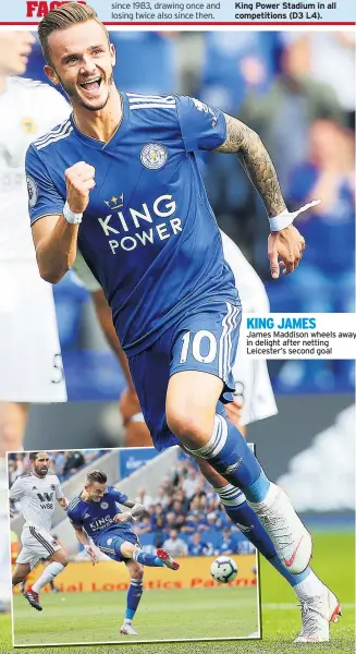  ??  ?? KING JAMES James Maddison wheels away in delight after netting Leicester’s second goal