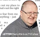  ??  ?? LETTER Paul Little is on TV3 show