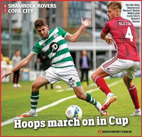  ??  ?? On the line: Shamrock Rovers’ Dylan Watts and Cork City’s Robert Slevin