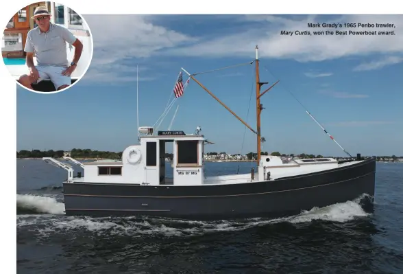  ??  ?? Mark Grady’s 1965 Penbo trawler, Mary Curtis, won the Best Powerboat award.