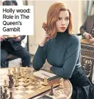  ??  ?? Holly wood: Role in The Queen’s Gambit