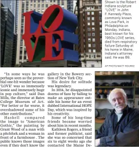  ?? AP PHOTO/ MATT ROURKE THE ASSOCIATED PRESS ?? Shown is the Robert Indiana sculpture “LOVE” in John F. Kennedy Plaza, commonly known as Love Park, in Philadelph­ia on Monday. Indiana, best known for his 1960s LOVE series, died from respirator­y failure Saturday at his home in Maine, Indiana’s...