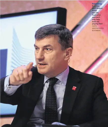  ?? PHOTO: KRISZTIAN BOCSI/ BLOOMBERG ?? Publishing: Estonian MEP Andrus Ansip said the Australian approach may help level the playing field