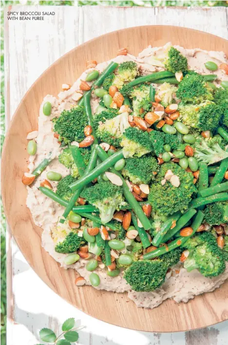  ??  ?? SPICY BROCCOLI SALAD WITH BEAN PUREE