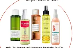  ??  ?? Huile Cica-Botanic anti-vergetures Bourrache, Decléor, 29 €. Huile Prévention Vergetures, Mustela Maternité,
14 €. Cica Natura Huile multi-correction marques & vergetures, Sanoflore, 28,50 €. Huile Corps Vergetures et Fermeté Soins Corps à l’Ananas, Bernard Cassiere, 23 €. Huile Vergetures, Klorane Maman, 24,35 €.