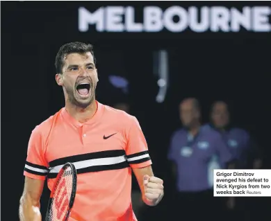  ?? Reuters ?? Grigor Dimitrov avenged his defeat to Nick Kyrgios from two weeks back