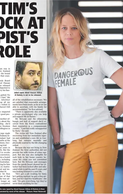  ??  ?? Jailed rapist Akeel Hassan Abbas Al Baiiaty is set to be released. ’GUTTED': Megs McLean, who was raped by Akeel Hassan Abbas Al Baiiaty in New Zealand 15 years ago, is devastated by news of his release. Picture: Peter Ristevski