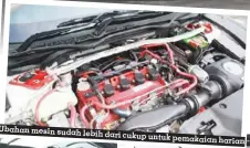  ?? ?? Ubahan mesin sudah lebih dari cukup untuk pemakaian harian