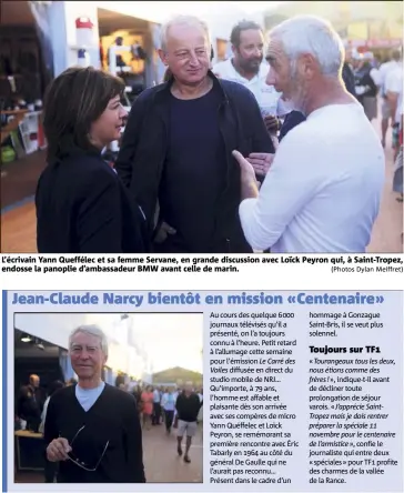  ?? (Photos Dylan Meiffret) ?? L’écrivain Yann Queffélec et sa femme Servane, en grande discussion avec Loïck Peyron qui, à Saint-Tropez, endosse la panoplie d’ambassadeu­r BMW avant celle de marin.