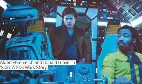  ??  ?? Alden Ehrenreich and Donald Glover in