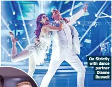  ?? ?? On Strictly with dance partner Dianne Buswell