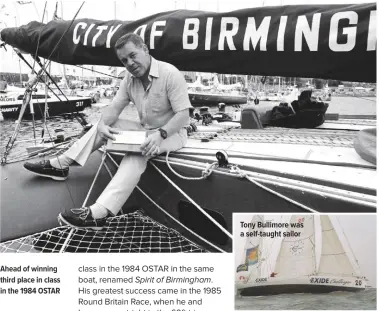  ??  ?? Ahead of winning third place in class in the 1984 OSTAR Tony Bullimore was a self-taught sailor