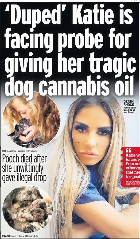  ??  ?? PET Daughter Princess with pooch
TRAGIC Katie collected Rolo in July
DEATH SHOCK Katie had no idea CBD oil was illegal