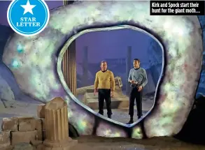  ??  ?? Kirk and Spock start their hunt for the giant moth…