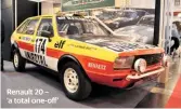  ??  ?? Renault 20 – ‘a total one-off’
