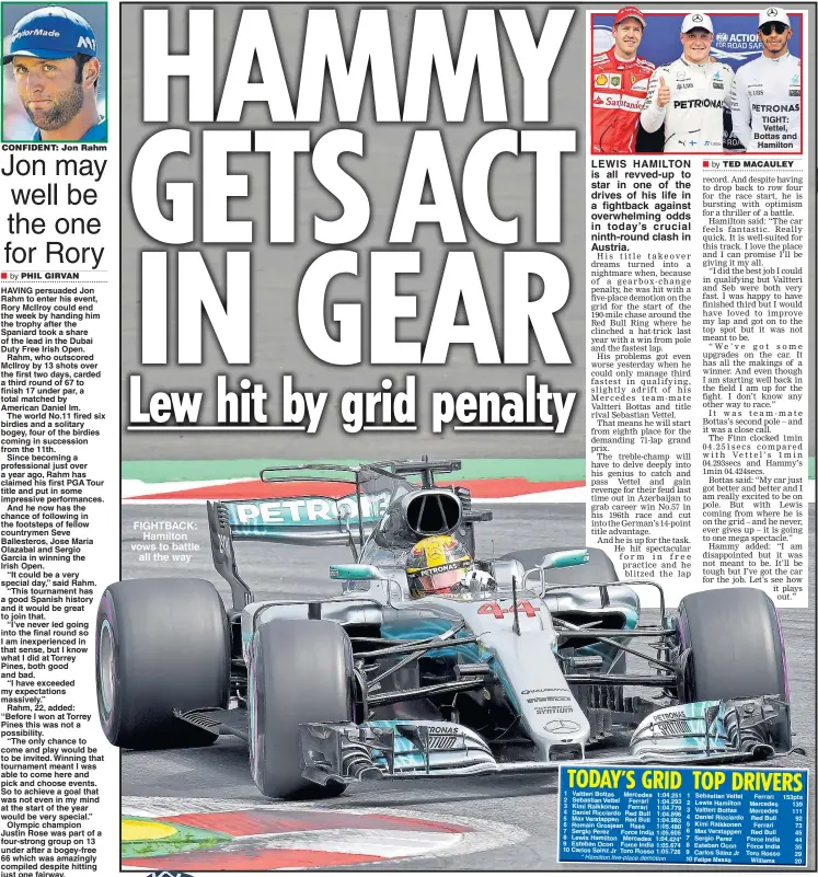  ??  ?? FIGHTBACK: Hamilton vows to battle all the way LEWIS HAMILTON is all revved-up to star in one of the drives of his life in a fightback against overwhelmi­ng odds in today’s crucial ninth-round clash in Austria. TIGHT: Vettel, Bottas and Hamilton