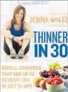  ?? Grand Central Publishing ?? JENNA WOLFE’S book outlines a simple step a day for a month to help her readers lose weight and get f it.