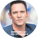  ??  ?? CONCERN Irish star Rhys Meyers