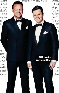  ??  ?? BGT hosts Ant and Dec