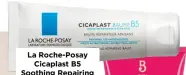  ??  ?? La Roche-posay Cicaplast B5 Soothing Repairing Balm, £14 Skin-soothing panthenol, for relief from rashes and POD.