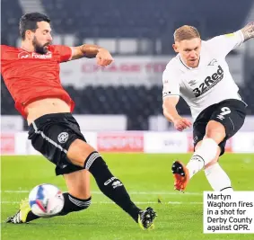  ??  ?? Martyn Waghorn fires in a shot for Derby County against QPR.