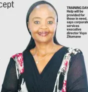  ??  ?? TRAINING DAY: Help will be provided for those in need, says corporate services executive director Vuyo Zitumane