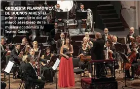  ??  ?? ORQUESTA FILARMÓNIC­A DE BUENOS AIRES. El primer concierto del año marcó el regreso de la música académica al Teatro Colón.