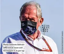  ??  ?? Marko believes Bahrain differenti­al issue cost Verstappen 0.3s per lap