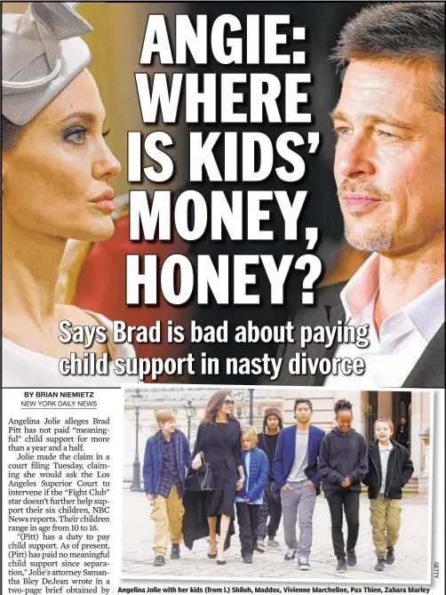  ??  ?? Angelina Jolie with her kids (from l.) Shiloh, Maddox, Vivienne Marcheline, Pax Thien, Zahara Marley and Knox Leon, looked pretty happy last year in Paris. Now, she says Brad Pitt owes child support.