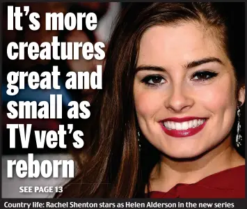  ??  ?? Country life: Rachel Shenton stars as Helen Alderson in the new series