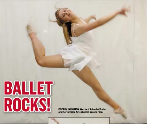  ??  ?? POETRY IN MOTION: Wexford School of Ballet and Performing Arts student Sorcha Finn.