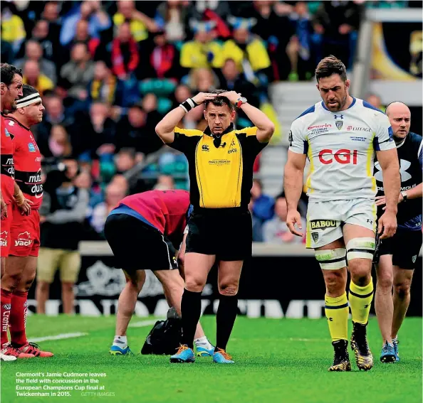  ?? GETTY IMAGES ?? Clermont’s Jamie Cudmore leaves the field with concussion in the European Champions Cup final at Twickenham in 2015.