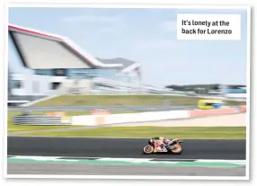  ??  ?? It’s lonely at the back for Lorenzo